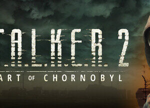 S.T.A.L.K.E.R. 2: Heart of Chornobyl